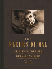 Charles Baudelaire et  Yslaire - Les Fleurs du Mal.