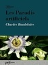 Charles Baudelaire - Les Paradis artificiels.