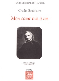 Charles Baudelaire - Mon coeur mis à nu.