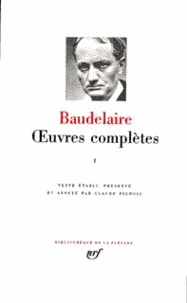 Charles Baudelaire - Oeuvres complètes - Tome 1.