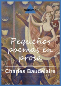 Charles Baudelaire - Pequeños poemas en prosa.