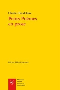 Charles Baudelaire - Petits poèmes en prose - Le Spleen de Paris.