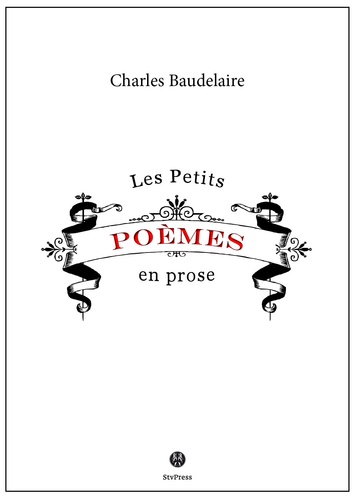 Petits poèmes en prose. Le Spleen de Paris