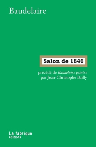 Salon de 1846. Précédé de Baudelaire peintre