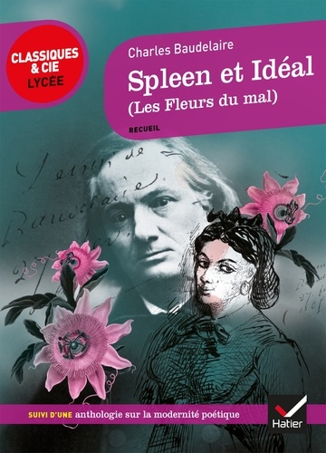 Charles Baudelaire - Spleen et Idéal (1857-1861) - Suivi d'une anthologie sur la modernité poétique.