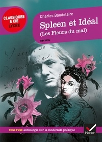 Charles Baudelaire - Spleen et Idéal (Les Fleurs du Mal) - suivi d'un parcours sur La modernité poétique.
