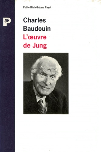 Charles Baudouin - L'oeuvre de Jung et la psychologie complexe.