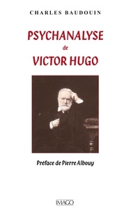 Charles Baudouin - Psychanalyse de Victor Hugo.
