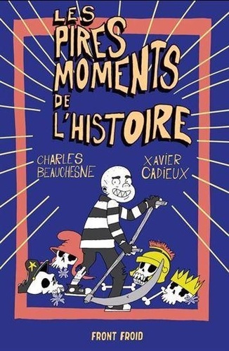 Charles Beauchesne et Xavier Cadieux - Les pires moments de l'histoire.