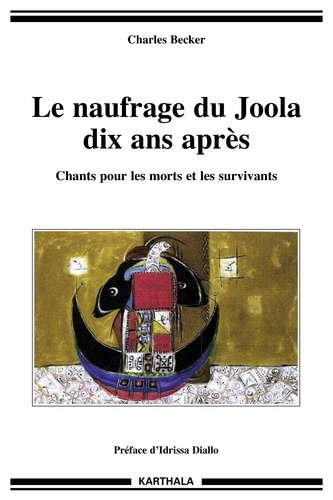 Charles Becker - Le naufrage du Joola dix ans après - Chants pour les morts et les survivants.