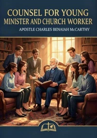 Counsel to the Young Ministers and Church Workers