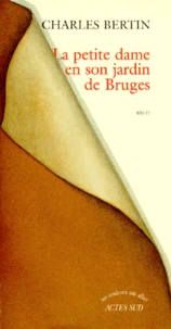La petite dame en son jardin de Bruges