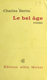 Charles Bertin - Le bel âge.