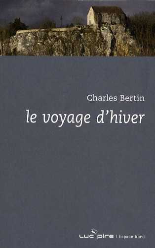 Charles Bertin - Le voyage d'hiver.