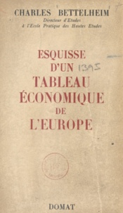 Charles Bettelheim - Esquisse d'un tableau économique de l'Europe.