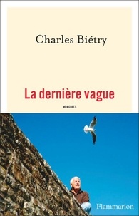 Charles Biétry - La dernière vague.