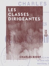 Charles Bigot - Les Classes dirigeantes.