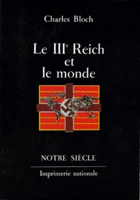 Charles Bloch - Le IIIe Reich et le monde.