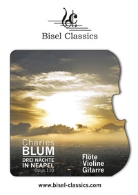 Charles Blum et Stephen Begley - Drei Nächte in Neapel, Opus 110 - Flöte - Violine - Gitarre.