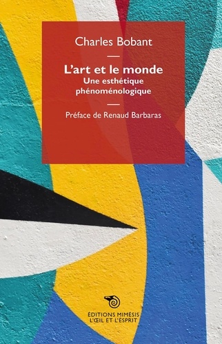 L'art et le monde. Une esthétique phénoménologique