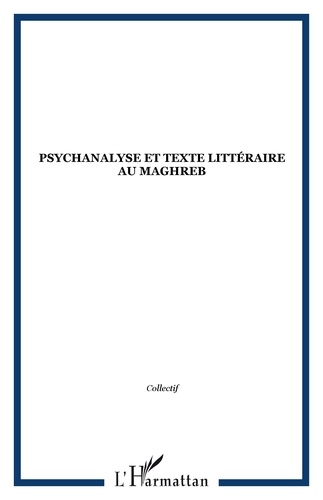 Charles Bonn - Psychanalyse et texte littéraire au Maghreb.
