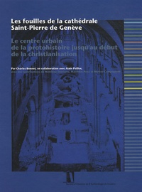 Charles Bonnet - Les fouilles de la cathédrale Saint-Pierre de Genève - Le centre urbain de la protohistoire jusqu'au début de la christianisation.