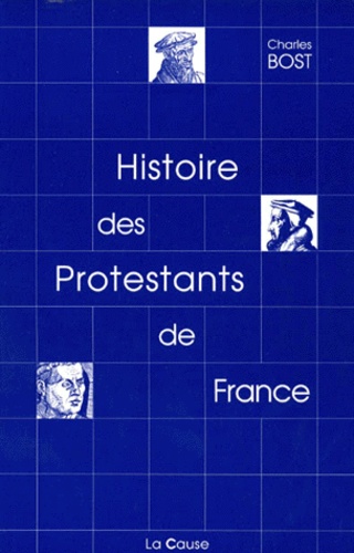 Charles Bost - Histoire des protestants en France.