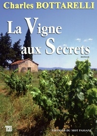Charles Bottarelli - La vigne aux secrets.