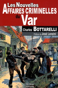 Charles Bottarelli - Les nouvelles affaires criminelles du Var.