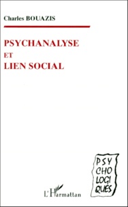 Charles Bouazis - Psychanalyse et lien social.