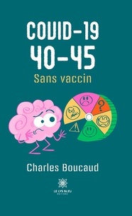 Charles Boucaud - Covid-19 40-45 - Sans vaccin.