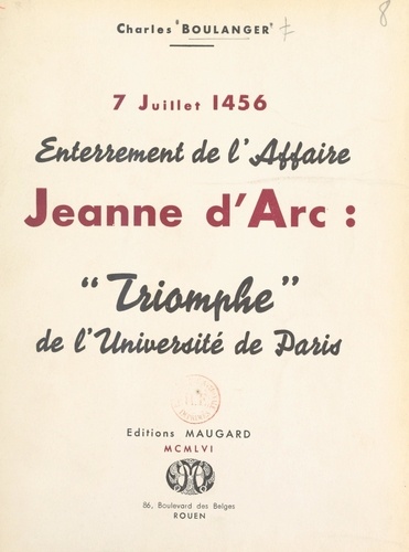 7 juillet 1456, enterrement de l'affaire Jeanne d'Arc. Triomphe de l'université de Paris