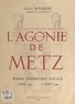 Charles Bourrat et Gabriel Hocquard - L'agonie de Metz - Pages d'histoire locale, 2 mai 1940-8 août 1940.