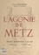 L'agonie de Metz. Pages d'histoire locale, 2 mai 1940-8 août 1940
