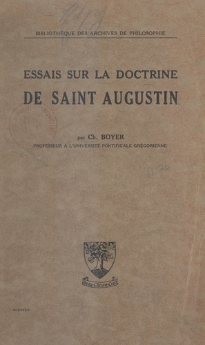 Essais sur la doctrine de Saint Augustin