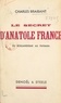 Charles Braibant - Le secret d'Anatole France - Du boulangisme au Panama.