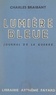 Charles Braibant - Lumière bleue - Journal de la guerre, 24 août-15 décembre 1939.