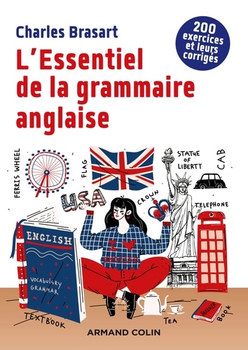 Charles Brasart - L'Essentiel de la grammaire anglaise - 2e éd. - 200 exercices et leurs corrigés.