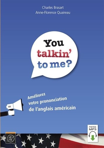 You talkin' to me?. Améliorez votre prononciation de l'anglais américain