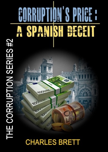  Charles Brett - Corruption's Price:  A Spanish Deceit - The Corruption Series, #2.