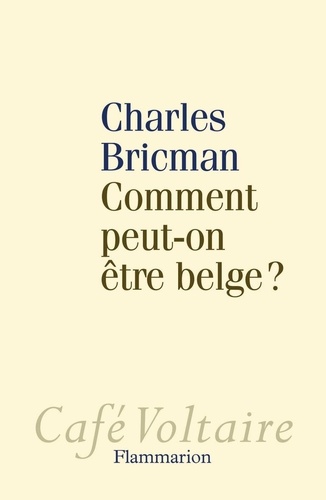 Comment peut-on être belge ? - Occasion