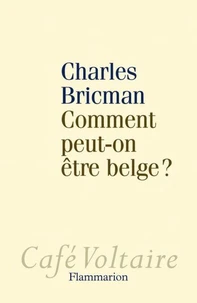 Comment peut-on être belge ?