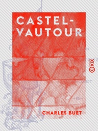 Charles Buet - Castelvautour.