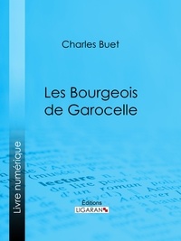 Charles Buet et  Ligaran - Les Bourgeois de Garocelle.