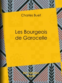 Charles Buet - Les Bourgeois de Garocelle.