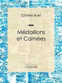  Charles Buet et  Ligaran - Médaillons et Camées - Recueil de poèmes.