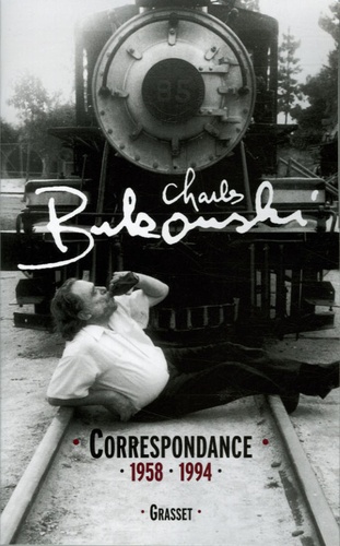 Charles Bukowski - Correspondance 1958-1994.