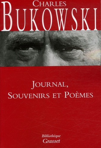 Charles Bukowski - Journal, souvenirs et poèmes.