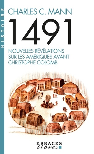 1491. Nouvelles révélations sur les Amériques avant Christophe Colomb