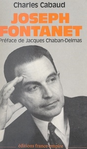 Charles Cabaud et Jacques Chaban-Delmas - Joseph Fontanet - Frontenex 1921-Paris 1980.
